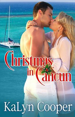 Christmas in Cancun by KaLyn Cooper