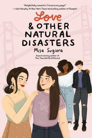 Love & Other Natural Disasters by Misa Sugiura