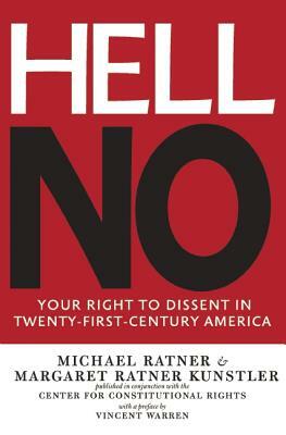 Hell No: Your Right to Dissent in Twenty-First Century America by Michael Ratner, Margaret Ratner Kunstler