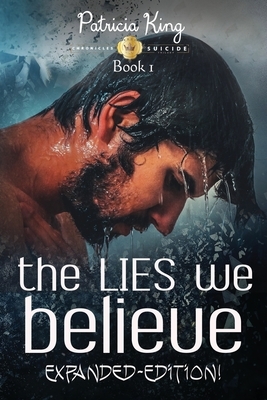 The LIES We Believe by Patricia King