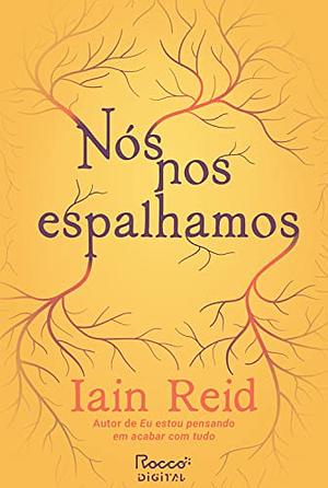 Nós nos espalhamos by Iain Reid