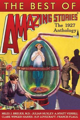 The Best of Amazing Stories: The 1927 Anthology by A. Hyatt Verrill