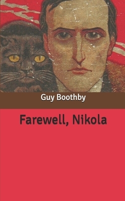 Farewell, Nikola by Guy Boothby