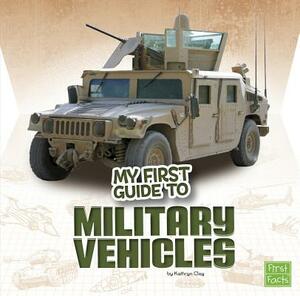 My First Guide to Military Vehicles by Kathryn Clay