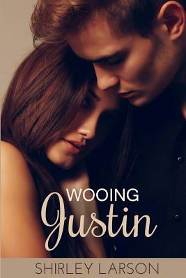 Wooing Justin: The Cameron Family Saga by Shirley Larson