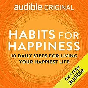 Habits for Happiness by Timothy J. Sharp