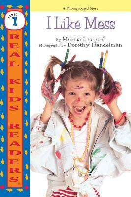 I Like Mess by Marcia Leonard