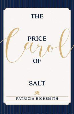 The Price of Salt: OR Carol by Patricia Highsmith