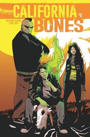 California Bones #0: The Dragon Tooth Extraction by Ryan Cody, Greg Van Eekhout