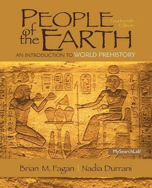 People of the Earth: An Introduction to World Prehistory by Brian M. Fagan, Nadia Durrani