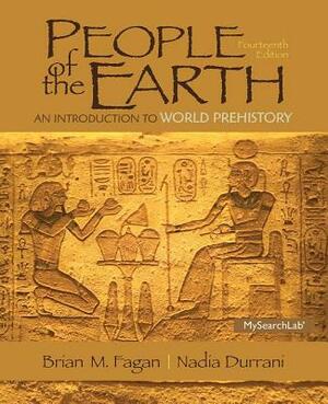 People of the Earth: An Introduction to World Prehistory by Brian Fagan, Nadia Durrani