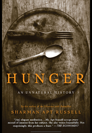 Hunger: An Unnatural History by Sharman Apt Russell