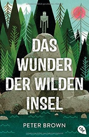 Das Wunder der wilden Insel by Uwe-Michael Gutzschhahn, Peter Brown