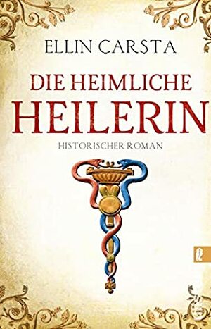 Die heimliche Heilerin by Ellin Carsta