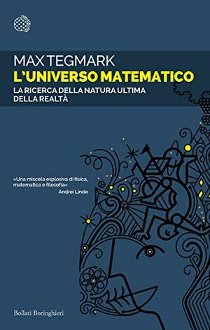 L'Universo matematico. La ricerca della natura ultima della realtà by Max Tegmark