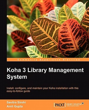 Koha 3 Library Management System by Savitra Sirohi, Amit Gupta