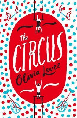 The Circus by Olivia Levez