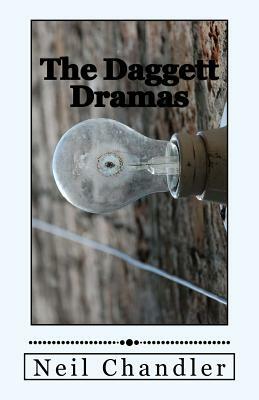 The Daggett Dramas by Neil Chandler