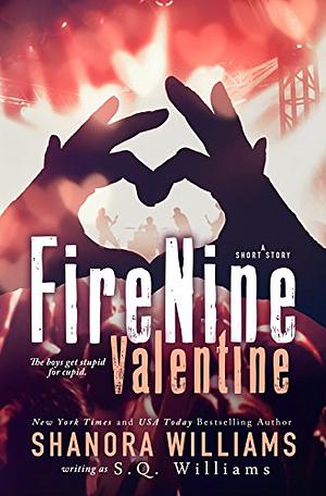 FireNine Valentine by Shanora Williams, S.Q. Williams