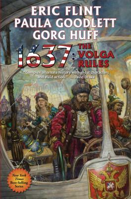 1637: The Volga Rules, Volume 25 by Gorg Huff, Paula Goodlett, Eric Flint