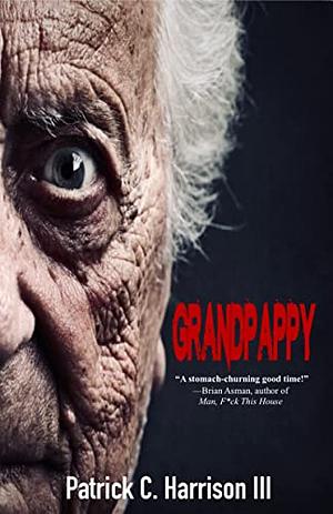 Grandpappy by Patrick C. Harrison III