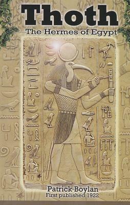 Thoth: The Hermes of Egypt by Patrick Boylan