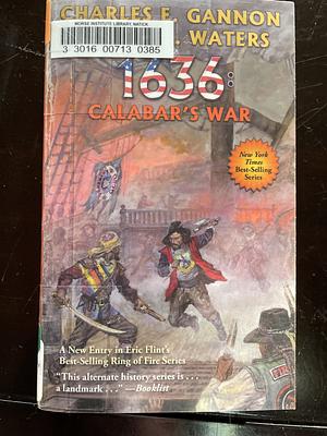 1636: Calabar's War (30) by Robert E. Waters, Charles E. Gannon, Charles E. Gannon