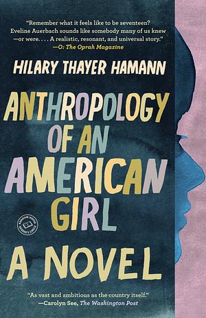 Anthropology of an American Girl by Hilary Thayer Hamann