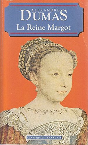 La Reine Margot by Alexandre Dumas