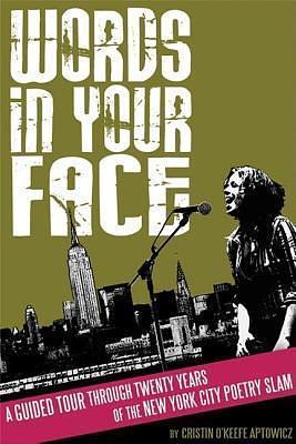 Words in Your Face by Cristin O'Keefe Aptowicz, Cristin O'Keefe Aptowicz