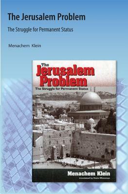 Jerusalem Problem: The Struggle for Permanent Status by Menachem Klein