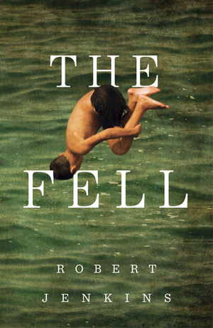 The Fell by Robert Jenkins