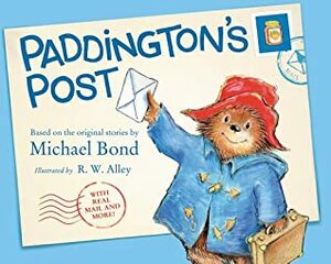 Paddington's Post by Michael Bond, R.W. Alley