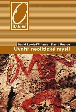 Uvnitř neolitické mysli : vědomí, vesmír a říše bohů by James David Lewis-Williams, James David Lewis-Williams, David Pearce