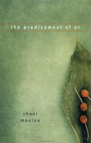 The Predicament of Or by Shani Mootoo