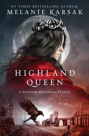 Highland Queen by Melanie Karsak