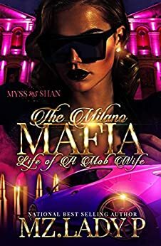 The Milano Mafia: Life of A Mob Wife by Mz. Lady P