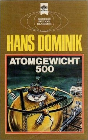 Atomgewicht 500 by Hans Dominik