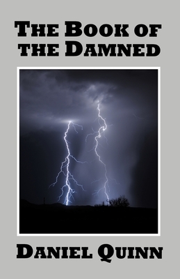 The Book of the Damned by Daniel Quinn