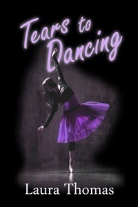 Tears to Dancing by Laura Thomas