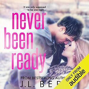 Never Been Ready by J.L. Berg