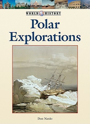 Polar Explorations by Don Nardo