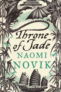 Throne of Jade by Naomi Novik