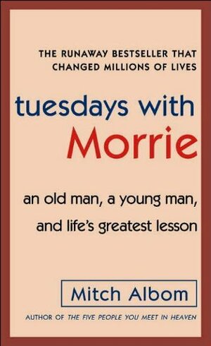 Tuesdays with Morrie by Mitch Albom