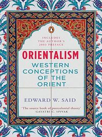 Orientalism by Edward W. Said