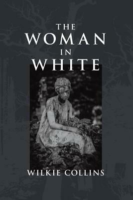 The Woman in White by Wilkie Collins