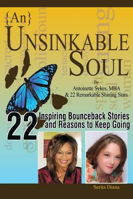 {an} Unsinkable Soul: From Pain to Purpose by Serita Diana, Antoinette Sykes