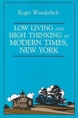 Low Living and High Thinking at Modern Times, New York by Roger Wunderlich