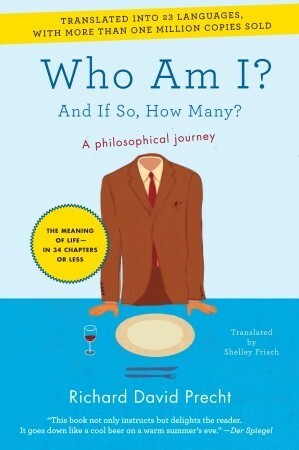 Who Am I?: And If So, How Many? by Richard David Precht, Shelley Frisch