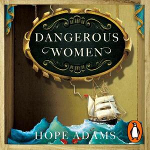 Dangerous Women by Adèle Geras, Hope Adams